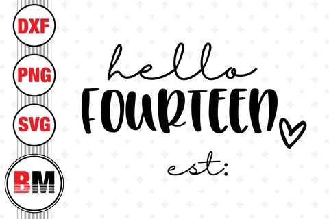 Hello Fourteen Birthday SVG, PNG, DXF Files SVG BMDesign 