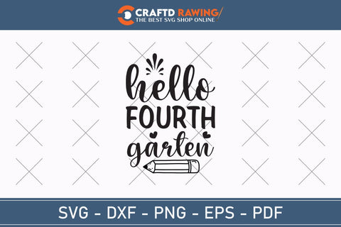 Hello Fourth Garten Back To School Svg Teacher Svg School Svg First Day Of School Graduation Svg Back To School Back To School Shirt Back To School Png SVG Debashish Barman 