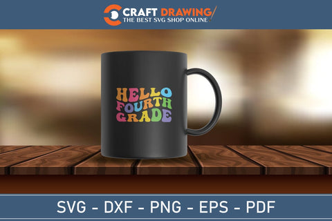 Hello Fourth Grade Back To School Svg Teacher Svg School Svg First Day Of School Graduation Svg Back To School Back To School Shirt Back To School Png SVG Debashish Barman 