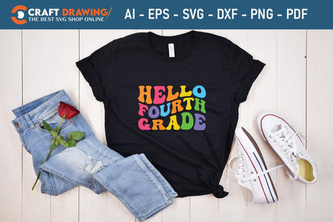 Hello Fourth Grade Back To School Svg Teacher Svg School Svg First Day Of School Graduation Svg Back To School Back To School Shirt Back To School Png SVG Debashish Barman 