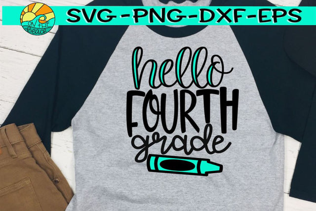 Hello Fourth Grade - Crayon - SVG PNG EPS DXF SVG On the Beach Boutique 