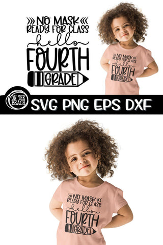Hello Fourth Grade - No Mask -Ready For Class SVG PNG EPS DXF SVG On the Beach Boutique 
