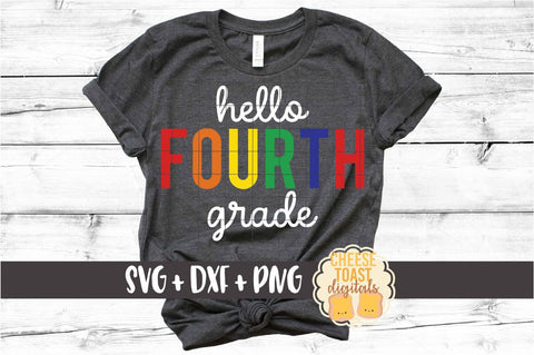 Hello Fourth Grade - Rainbow Back to School SVG PNG DXF Cut Files SVG Cheese Toast Digitals 