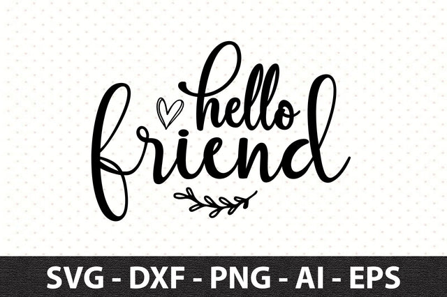 hello friend svg SVG orpitasn 