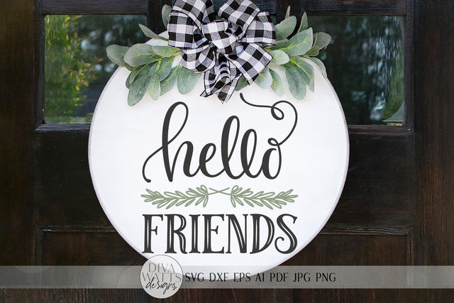 Hello Friends SVG | Farmhouse Welcome Sign SVG | dxf and more! SVG Diva Watts Designs 