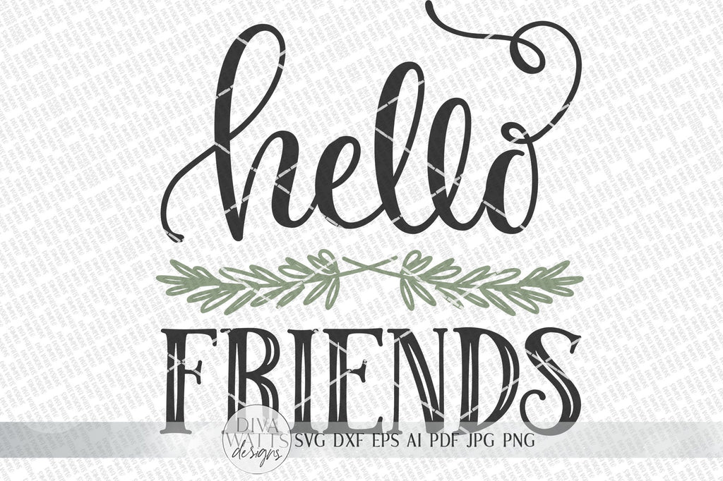 Hello Friends SVG | Farmhouse Welcome Sign SVG | dxf and more! - So Fontsy