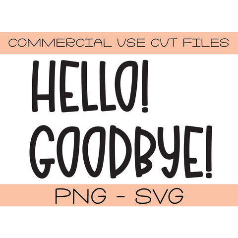 Hello Goodbye svg png - Front Door Mat Cut File Cut File - Silhouette Cut File - Cricut Cut File - DIY Door Mat SVG Top It Off Party 
