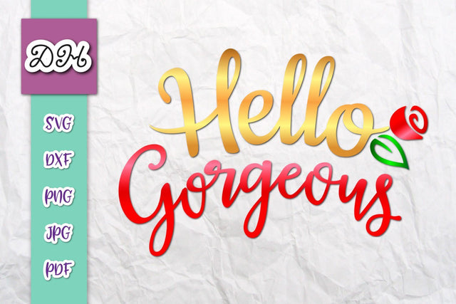 Hello Gorgeous Print & Cut SVG Digitals by Hanna 