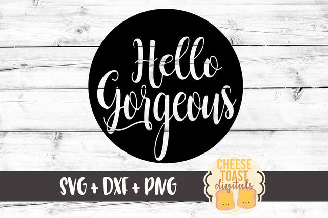 Hello Gorgeous SVG Cheese Toast Digitals 