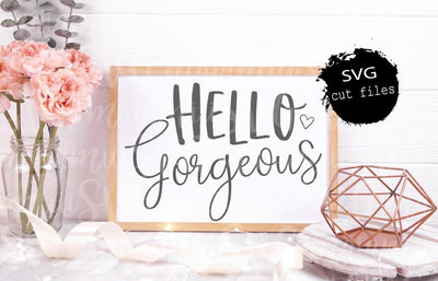 Hello Gorgeous Svg Cut File DXF EPS PNG SVG MaiamiiiSVG 