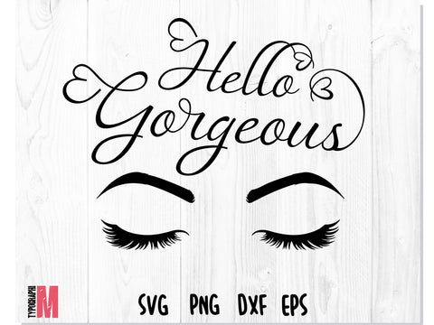 Hello Gorgeous Svg Cut File | Eyelashes Svg SVG CreativeStudioTM 