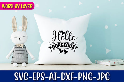 Hello Gorgeous Svg cut file SVG Blessedprint 