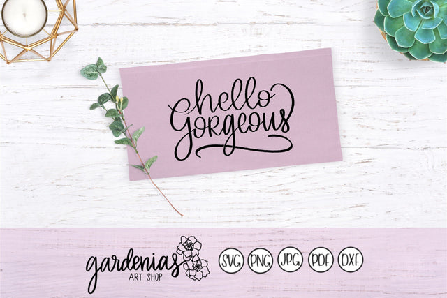 Hello Gorgeous SVG Gardenias Art Shop 