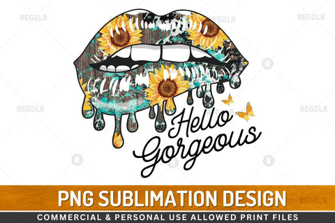 Hello gorgeous SVG Sublimation Regulrcrative 