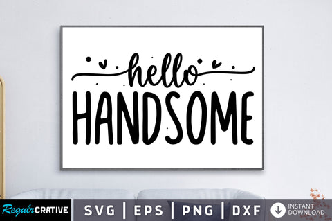 Hello handsome SVG SVG Regulrcrative 