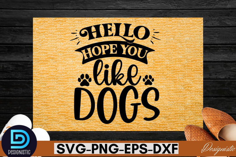 Hello hope you like dogs SVG SVG DESIGNISTIC 