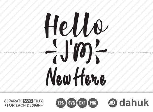 Hello I'm New Here svg, Baby Svg, Newborn Baby svg, Cricut design space, vinyl cut files SVG dahukdesign 