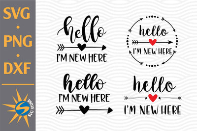 Hello I'm New Here SVG, PNG, DXF Digital Files Include SVG SVGStoreShop 