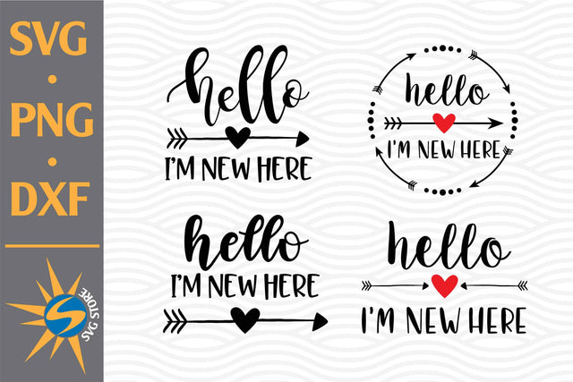Hello I'm New Here SVG, PNG, DXF Digital Files Include SVG SVGStoreShop 