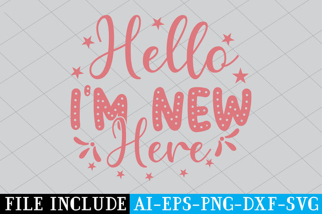 Hello I’m New Here SVG SVG Creativeart88 