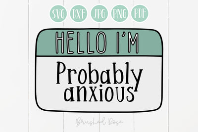 Hello I'm Probably Anxious | Funny Anti social SVG SVG Brushed Rose 