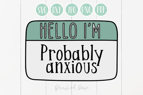 Hello I'm Probably Anxious | Funny Anti social SVG SVG Brushed Rose 