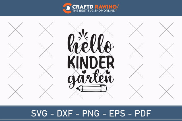 Hello Kinder Garten Back To School Svg Teacher Svg School Svg First Day Of School Graduation Svg Back To School Back To School Shirt Back To School Png SVG Debashish Barman 