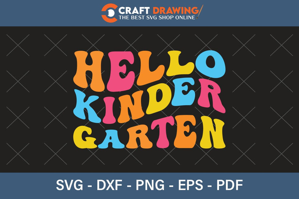 Hello Kinder Gartene Back To School Svg Png Printable Cutting File - So ...