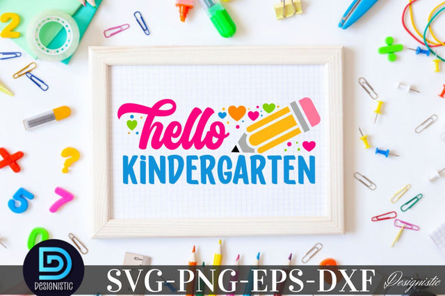 Hello Kindergarten , Back to School SVG SVG DESIGNISTIC 