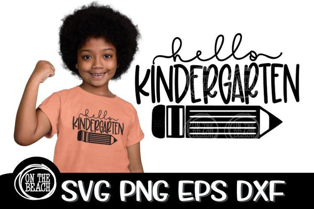 Hello Kindergarten - Pencil - Back To School SVG PNG EPS DXF SVG On the Beach Boutique 