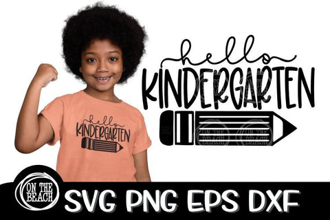 Hello Kindergarten - Pencil - Back To School SVG PNG EPS DXF SVG On the Beach Boutique 