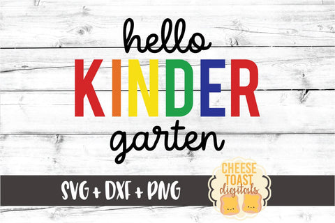 Hello Kindergarten - Rainbow Back to School SVG PNG DXF Cut Files SVG Cheese Toast Digitals 