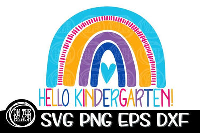 Hello Kindergarten Rainbow SVG PNG EPS DXF Back School SVG SVG On the Beach Boutique 