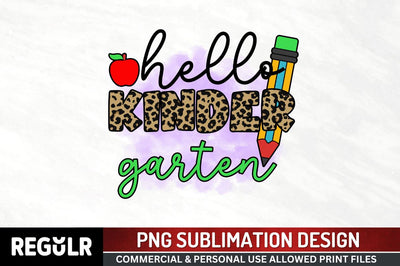 Hello kindergarten Sublimation PNG, Sublimation Back To School Design Sublimation Regulrcrative 