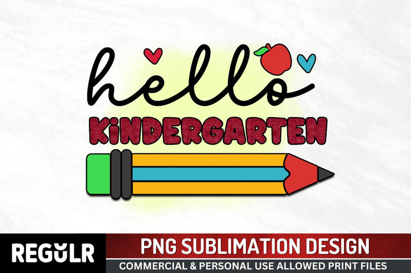 Hello kindergarten Sublimation PNG, Sublimation Back To School Design Sublimation Regulrcrative 