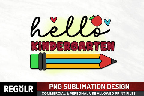 Hello kindergarten Sublimation PNG, Sublimation Back To School Design Sublimation Regulrcrative 