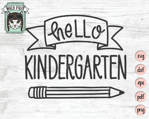 Hello Kindergarten SVG Cut File SVG Wild Pilot 