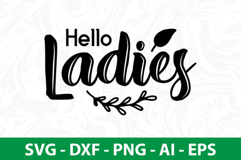 Hello Ladies svg SVG nirmal108roy 