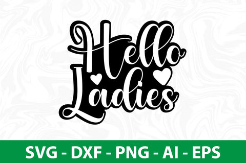 Hello Ladies svg SVG nirmal108roy 