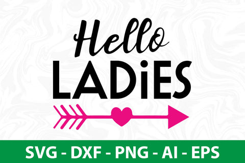 Hello Ladies svg SVG orpitasn 