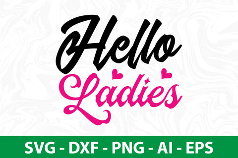 Hello Ladies-svg SVG orpitasn 
