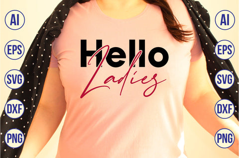 Hello Ladies svg svg SVG nirmal108roy 
