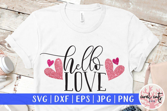 Hello Love – Love And Valentine SVG EPS DXF PNG SVG CoralCutsSVG 