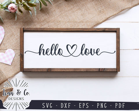 Hello Love SVG Files | Valentine Heart | Love | Valentine's Day | Spring | Farmhouse SVG (933741477) SVG Ivan & Co. Designs 