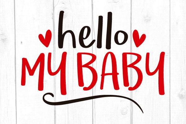 Hello My Baby Svg, Baby Svg, San Valentine Svg, Love Svg, Cricut Silhouette, Svg Files SVG cricutfilesmg 