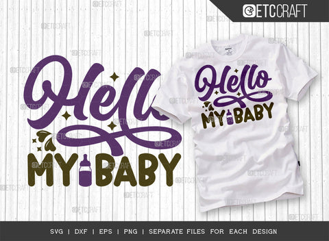 Hello My Baby SVG Bundle, Newborn Svg, Child Svg, Cute Baby Svg, Baby Quotes, ETC T00103 SVG ETC Craft 