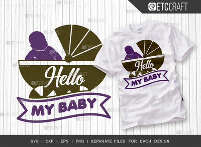 Hello My Baby SVG Cut File, Newborn Svg, Hello Baby Svg, Cute Baby Svg, Baby Quotes, ETC T00103 SVG ETC Craft 