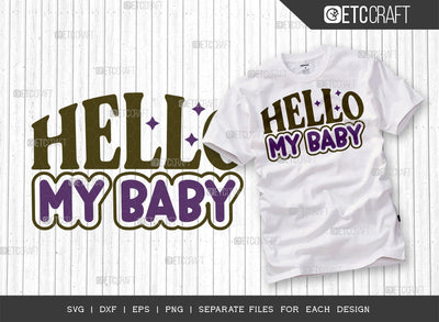 Hello My Baby SVG Cut File, Newborn Svg, Hello Baby Svg, Cute Baby Svg, Baby Quotes, ETC T00103 SVG ETC Craft 