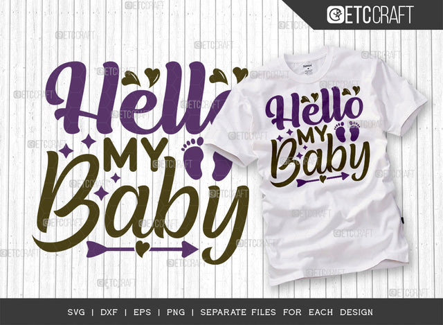 Hello My Baby SVG Cut File, Newborn Svg, Hello Baby Svg, Cute Baby Svg, Baby Quotes, ETC T00103 SVG ETC Craft 