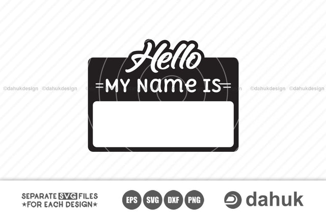 Hello My Name Is svg, My Name Is Template svg, Cricut design space, vinyl cut files SVG dahukdesign 